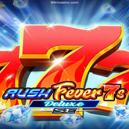 Experience the Thrill with RushFever7sDeluxeSE: Dive into the Ultimate Gaming Adventure